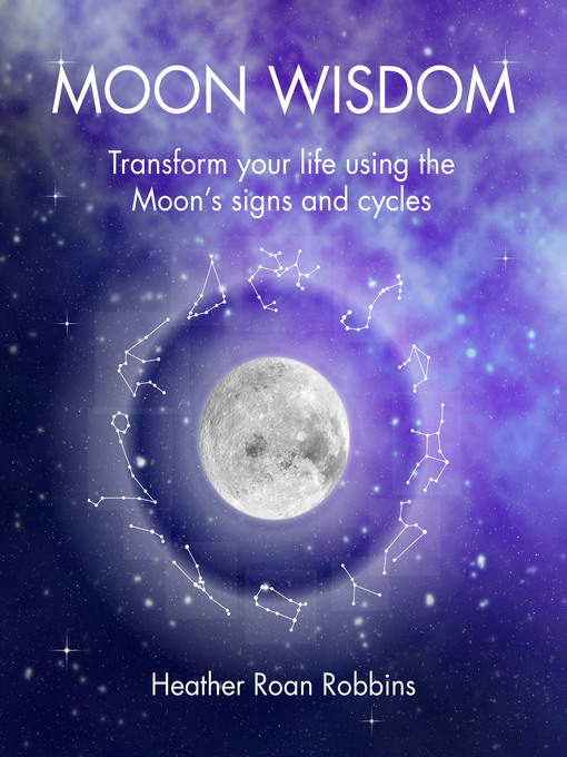 Title details for Moon Wisdom by Heather Roan Robbins - Available